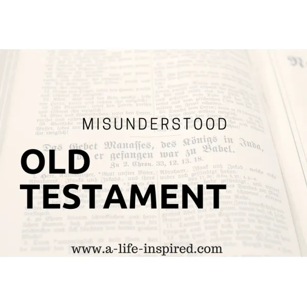 Why People Misunderstand the Old Testament